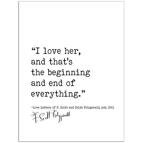 The Beginning And End Of Everything Love Letters, F. Scott and Zelda Fitzgerald, Author Signature Literary Quote Print. Fine Art Paper, Laminated, Framed, or Canvas with Hanger. Multiple Sizes