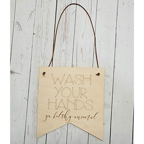 Wash your hands ya filthy animal, Modern Farmhouse style, funny bathroom sign, pennant sign with leather hanger, engraved sign, natural wood