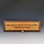 Ask not for whom the Dog barks, it barks for thee. Dog Sign, Animal Lover Gift, Dog Decor, Saw-tooth Hanger Installed, Dog House Decor, Laser Engraved Great Quality, Oil Finish