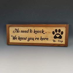 No need to knock, we know youre here. Dog Sign, Animal Lover Gift, Dog Decor, Saw-tooth Hanger Installed, Dog House Decor, Laser Engraved Great Quality, Oil Finish