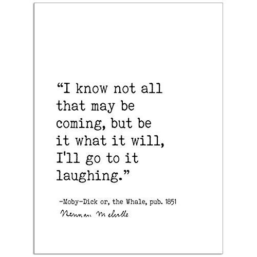 I Know Not All That May Be Coming, But Be it What it Will Herman Melville, Moby Dick, Author Signature Literary Quote Print. Fine Art Paper, Laminated, Framed, or Canvas with Hanger. Multiple Sizes