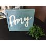 Pray Sign, Farmhouse Style, Hand Painted, Table Top or Wall Hanger