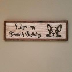 French Bulldog Sign, Animal Lover Gift, Dog Decor, Saw-tooth Hanger Installed, Dog House Decor, Laser Engraved Great Quality, Oil Finish