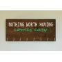 Race Medal Holder/Running Medal Hanger NOTHING WORTH HAVING COMES EASY- Wood Wall Mounted Medal Organizer. CUSTOMIZATION Available