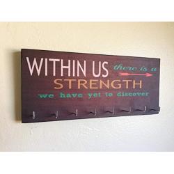 Race Medal Holder/Running Medal Hanger - WITHIN US THERE IS A STRENGTH WE HAVE YET TO DISCOVER. Wood Wall Mounted Medal Organizer