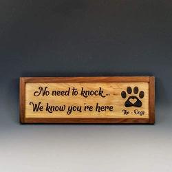 No need to knock, we know youre here. Dog Sign, Animal Lover Gift, Dog Decor, Saw-tooth Hanger Installed, Dog House Decor, Laser Engraved Great Quality, Oil Finish