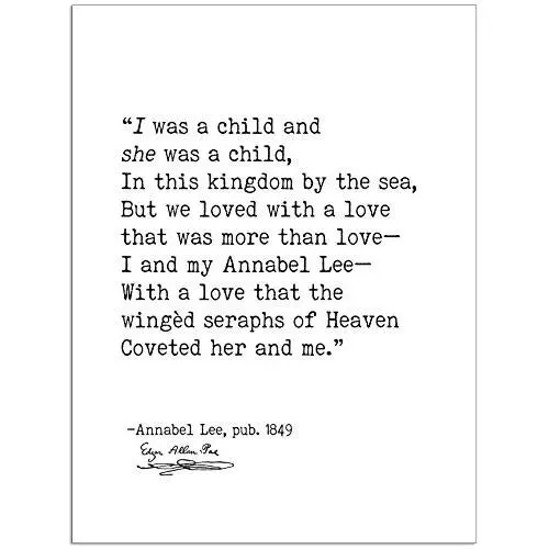 I Was a Child And She Was a Child Edgar Allan Poe, Annabel Lee, Author Signature Literary Quote Print. Fine Art Paper, Laminated, Framed, or Canvas with Hanger. Multiple Sizes I Was a Child And She Was a Child Edgar Allan Poe, Annabel Lee, Author Signature Literary Quote Print. Fine Art Paper, Laminated, Framed, or Canvas with Hanger. Multiple Sizes