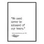 We Need Never Be Ashamed of Our Tears, Charles Dickens Great Expectations Author Signature Literary Quote Print. Fine Art Paper, Laminated, Framed, or Canvas with Hanger. Multiple Sizes We Need Never Be Ashamed of Our Tears, Charles Dickens Great Expectations Author Signature Literary Quote Print. Fine Art Paper, Laminated, Framed, or Canvas with Hanger. Multiple Sizes