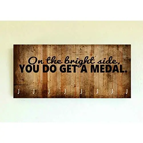 Race Medal Holder/Running Medal Hanger - ON THE BRIGHT SIDE YOU DO GET A MEDAL- Wood Wall Mounted Medal Organizer. CUSTOMIZATION Available