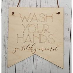 Wash your hands ya filthy animal, Modern Farmhouse style, pennant sign with leather hanger, engraved sign, natural wood