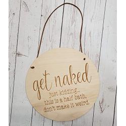 get naked just kidding this is a half bath sign, Modern Farmhouse style, pennant sign with leather hanger, engraved sign, natural wood