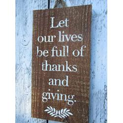 Vintage look LET OUR LIVES BE FULL OF THANKS AND GIVING Thanksgiving Chalk Couture design wheatstalks old time antique style weathered wood sign jute hanger