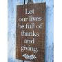 Vintage look LET OUR LIVES BE FULL OF THANKS AND GIVING Thanksgiving Chalk Couture design wheatstalks old time antique style weathered wood sign jute hanger Vintage look LET OUR LIVES BE FULL OF THANKS AND GIVING Thanksgiving Chalk Couture design wheatstalks old time antique style weathered wood sign jute hanger