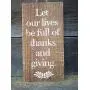Vintage look LET OUR LIVES BE FULL OF THANKS AND GIVING Thanksgiving Chalk Couture design wheatstalks old time antique style weathered wood sign jute hanger