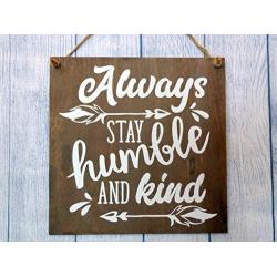 Always Stay Humble And Kind - 12&quotx 12" Wood Sign, Jute Hanger