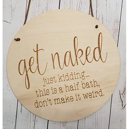 get naked just kidding this is a half bath sign, Modern Farmhouse style, pennant sign with leather hanger, engraved sign, natural wood