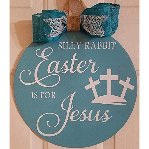 Spring Silly Rabbit, Easter is for Jesus Door or Wall Hanger Spring Silly Rabbit, Easter is for Jesus Door or Wall Hanger