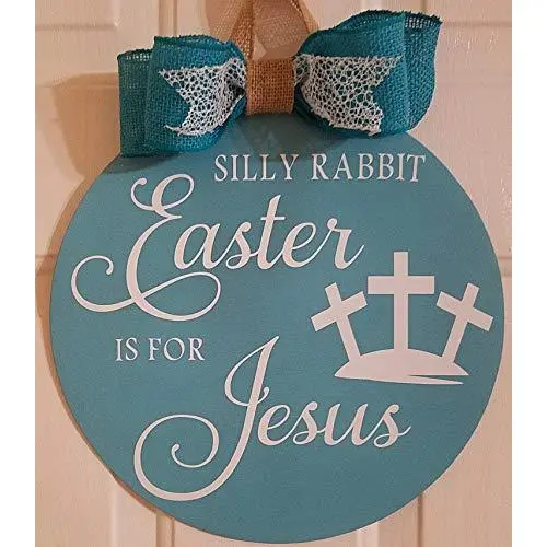 Spring Silly Rabbit, Easter is for Jesus Door or Wall Hanger