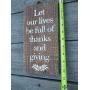 Vintage look LET OUR LIVES BE FULL OF THANKS AND GIVING Thanksgiving Chalk Couture design wheatstalks old time antique style weathered wood sign jute hanger Vintage look LET OUR LIVES BE FULL OF THANKS AND GIVING Thanksgiving Chalk Couture design wheatstalks old time antique style weathered wood sign jute hanger